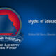 Myths of Education Reform